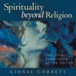 Spirituality Beyond Religion, Lionel Corbett