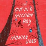 The OneinaMillion Boy, Monica Wood