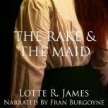 The Rake  The Maid, Lotte R. James