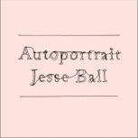 Autoportrait, Jesse Ball