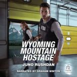 Wyoming Mountain Hostage, Juno Rushdan