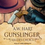 Gunslinger Killers Choice, A.W. Hart
