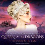 Queen of the Dragons, K.N. Lee