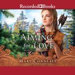 Aiming for Love, Mary Connealy