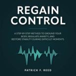 Regain Control, Patrick.F Reed