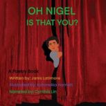 Oh, Nigel is That You ?, Janis Latimore