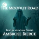 The Moonlit Road, Ambrose Bierce