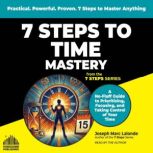 7 Steps to Time Mastery, Joseph Marc Lalonde