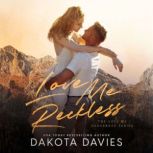 Love Me Reckless, Dakota Davies