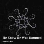 He Knew He Was Damned, Samuel Diaz