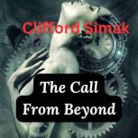 The Call From Beyond, Clifford Simak
