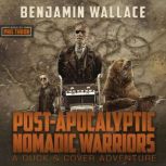 PostApocalyptic Nomadic Warriors, Benjamin Wallace