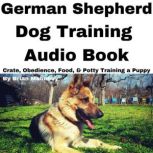 German Shepherd Dog Training Audio Bo..., Brian Mahoney