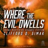 Where the Evil Dwells, Clifford D. Simak