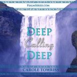 Deep Calling Deep, Carole Towriss