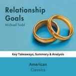 Relationship Goals by Michael Todd, American Classics