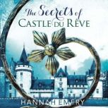 The Secrets of Castle Du Reve, Hannah Emery