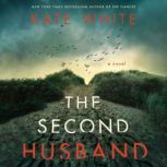 The Second Husband A Novel, Kate White