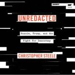 Unredacted, Christopher Steele