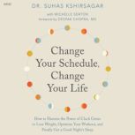 Change Your Schedule, Change Your Lif..., Suhas Kshirsagar