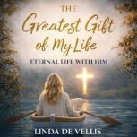 The Greatest Gift of My Life, Linda De Vellis