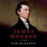 James Monroe A Life, Tim McGrath