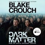 Dark Matter, Blake Crouch