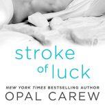Stroke of Luck A Novel, Opal Carew
