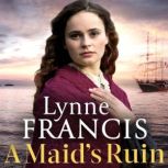 A Maids Ruin, Lynne Francis