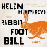 Rabbit Foot Bill, Helen Humphreys