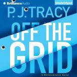 Off the Grid A Monkeewrench Novel, P. J. Tracy