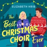 The Best Christmas Choir Ever, Elizabeth Hrib