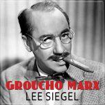 Groucho Marx, Lee Siegel