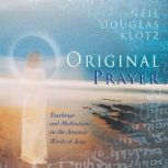 Original Prayer, Neil DouglasKlotz, PhD