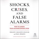Shocks, Crises, and False Alarms, Philipp CarlssonSzlezak
