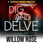 Eleven, Twelve... Dig and Delve, Willow Rose