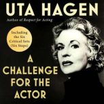 A Challenge For The Actor, Uta Hagen