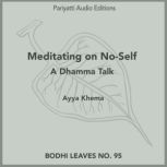 Meditating on NoSelf, Ayya Khema