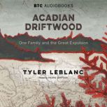 Acadian Driftwood, Tyler LeBlanc