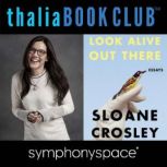 Thalia Book Club: Sloane Crosley, Look Alive Out There, Sloane Crosley
