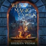 When the Magic Comes, Shereen Vedam