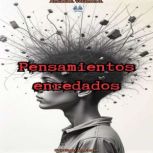 Pensamiento Enredados, Santiago  Machain