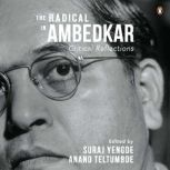 The Radical in Ambedkar, Suraj Yengde