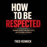 How to Be Respected, Theo Rennick
