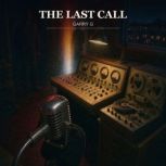 The Last Call, Garry G