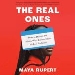 The Real Ones, Maya Rupert