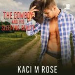 The Cowboy and His Sleeping Beauty, Kaci M. Rose