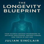The Longevity Blueprint, Aaron Hayes