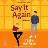 Say It Again, Tessa Hatfield
