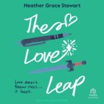 The Love Leap, Heather Grace Stewart